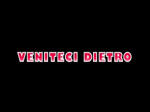 Veniteci Dietro